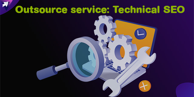 Outsource service: Technical SEO